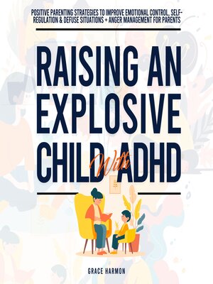 cover image of Raising an Explosive Child With ADHD